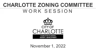 City of Charlotte Zoning Committee Work Session November 1, 2022