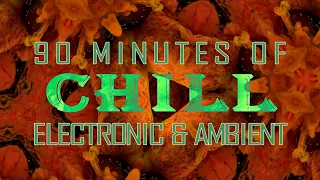 90 Minutes of Chill: Electronic & Ambient