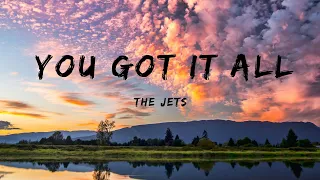 The Jets - You Got It All (Lyrics)