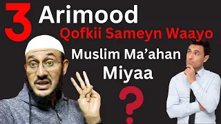 Qofkii 3AAN Arimood Sameyn Waayo Muslim Ma’ahan Miyaa???::: Dr Ahmed Al-Yamaani