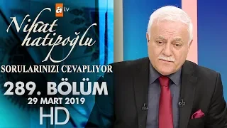 Nihat Hatipoğlu Sorularınızı Cevaplıyor - 29 Mart 2019