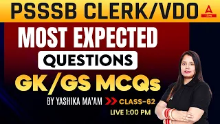 PSSSB Clerk, VDO 2024 | GK/GS | Most Expected MCQs By Yashika Mam #62