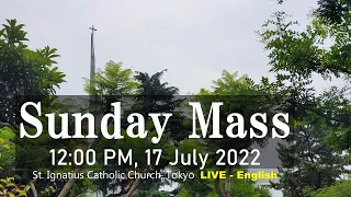 17/7/2022, 12 PM,16th Sunday in Ordinary Time(C), Live Streaming,  (英語ミサ)