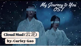 Cloud Mud (云泥) by: Curley Gao - My Journey to You OST