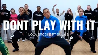 DON'T PLAY WITH IT - Lola Brooke FT Billy B | Beckie Hughes Choreography | Hip-Hop