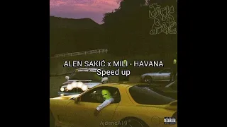 ALEN SAKIĆ x MILI - HAVANA (Speed up)