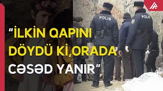 Nərminin qatili kimdi? Şahidlər danışır: “Qarnına qədər olan hissəni söndürmüşdülər”