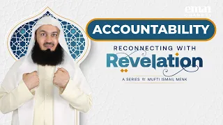 NEW | Accountability - Ep 1 Reconnecting with Revelation - Ramadan '22 Series with Mufti Menk