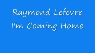 Raymond Lefevre - I'm Coming Home