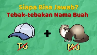 Tebak Nama Buah-buahan, Siapa yang Bisa Jawab Video Teka-teki ini?