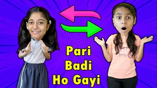 Pari Ho Gayi Badi | Funny Story | Pari's Lifestyle