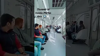 Journey by Dhaka Metro Rail🚇🤍