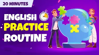 20 Minutes Practice Routine | Practice Speaking & Listening Skills with Exercises