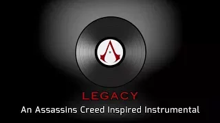 LEGACY - AN ASSASSINS CREED INSTRUMENTAL (MAIN THEMES COMBINED)