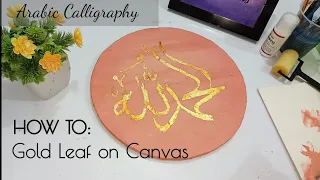 How to Gold-Leaf Arabic Calligraphy on Canvas l Arabic Calligraphy Painting I step-by-step tutorial