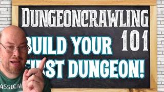 Dungeoncrawling 101, Class 01: Build Your First Dungeon!