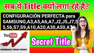 SECRET OF THIS TITLE CONFIGURACIÓN PERFECTA para SAMSUNG A3,A5,A6,A7,J2, | VIDEO VIRAL TITLE