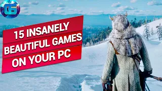 15 Insanely Beautiful PC Games | Games with next gen graphics