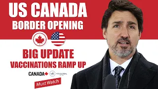 US Canada Border Opening - Big Update | Travel Restrictions | Latest Immigration News 2021