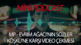 MP - Evrim Ağacı'nın Sözler Köşkü'ne Karşı Video Çekmesi