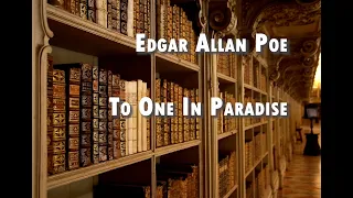 Edgar Allan Poe - To One In Paradise