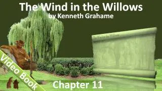 Chapter 11 - The Wind in the Willows by Kenneth Grahame - 'Like Summer Tempests Came His Tears'