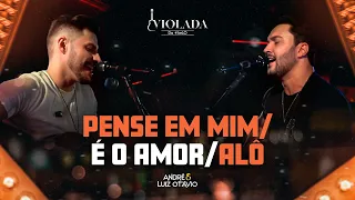 Pense em Mim / É o Amor / Alô - Violada do AeLO