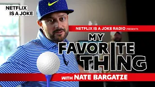My Favorite Thing with Nate Bargatze