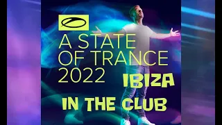 ASOT - A State Of Trance IBIZA 2022 In the Club