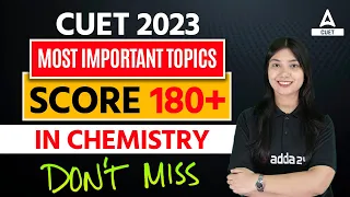CUET 2023 Most Important Topics to Score 180+ in Chemistry Domain | By Ayushi Ma'am