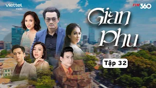 [Phim Truyền Hình] GIAN PHU - Tập 32 | Phim Tâm Lý Tình Cảm Gia Đình Xã Hội Việt Nam 2024