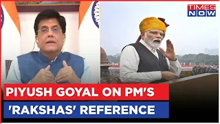 Piyush Goyal Reflects On PM Modi's Independence Day Speech , Clarifies On 'Rakshas' Reference