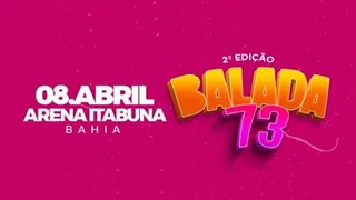 Balada 73 - 2ª Edição - Itabuna BA - 08/04/2022