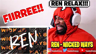 UK WHAT UP🇬🇧!!! HE A WALKING GIFT!!! Ren - Wicked Ways (REACTION)