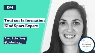 #4 Lola Dray - Tout sur la formation Kiné Sport Expert