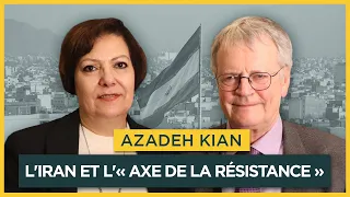 L'Iran et l'« axe de la résistance ». Avec Azadeh Kian | Entretiens géopo