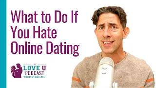 What to Do If You Hate Online Dating