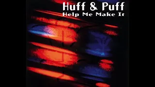 Huff & Puff - Help Me Make It (One Mix)