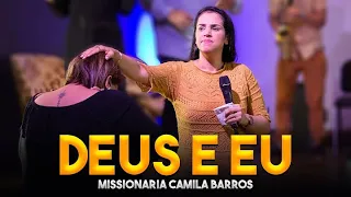 Missionária Camila Barros / Deus e Eu
