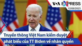 Truyền thông Việt Nam kiểm duyệt phát biểu của TT Biden về nhân quyền | Truyền hình VOA 12/9/23