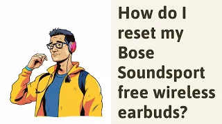 How do I reset my Bose Soundsport free wireless earbuds?