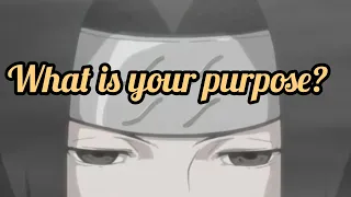 What is your purpose? || Haku's great words || Naruto life lessons