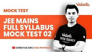 Most Expected Physics Questions 🔥 JEE Main 2022 Mock test - 2 | Shreyas Sir | Vedantu Enlite English