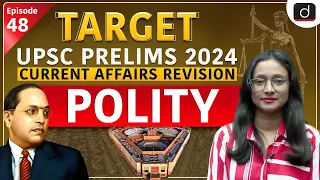 Current Affairs Revision   48 | Polity | Target UPSC Prelims 2024 | Drishti IAS English