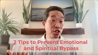 2 Tips to prevent emotional and spiritual bypass