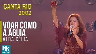 Alda Célia  - Voar Como A Águia (Ao Vivo) - DVD Canta Rio 2002 Vol2