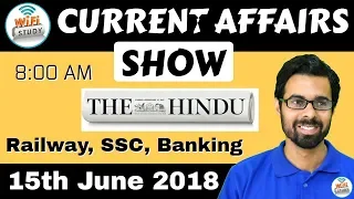 8:00 AM - CURRENT AFFAIRS SHOW 15th June | RRB ALP/Group D, SBI Clerk, IBPS, SSC, KVS, UP Police