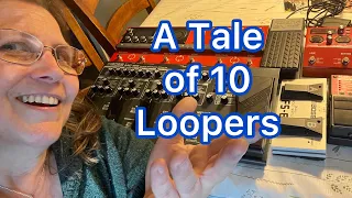 My Looping Journey:  A Tale of 10 Loopers