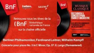 Berliner Philhamoniker, Ferdinand Leitner, Wilhelm Kempff - Concerto pour piano No. 3 - Remastered