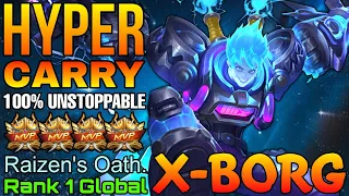 Hyper Carry X.Borg Perfect Gameplay - Top 1 Global X.Borg by Raizen's Oath. - Mobile Legends